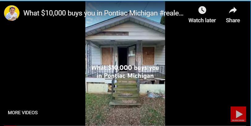 WHAT KIND OF HOUSE CAN YOU GET FOR $10,000 IN PONTIAC MICHIGAN ?